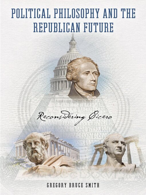 Title details for Political Philosophy and the Republican Future by Gregory Bruce Smith - Available